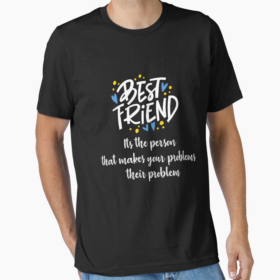 best friend it's the person who makes your problems their problem by Huddy-clothes T-Shirts, Hoodie, Sweatshirt (Image 1)
