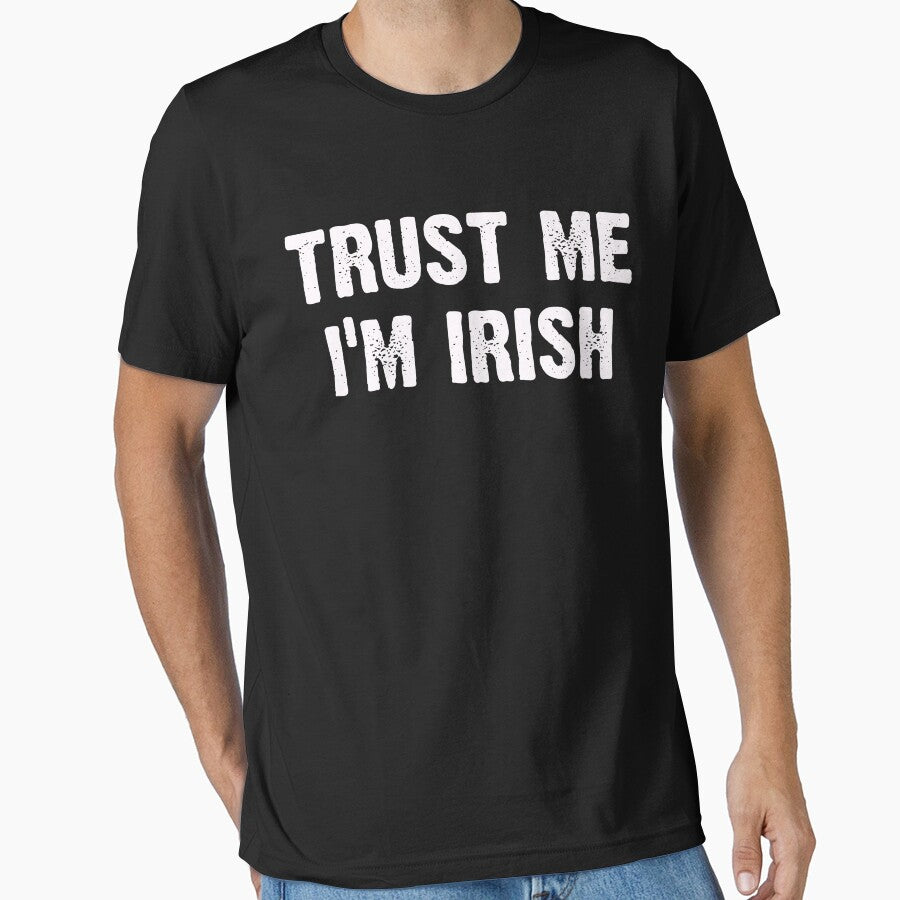 Trust Me Im Irish - Funny by CoolApparelShop T-Shirts, Hoodie, Sweatshirt | BlankRebels.com (Image 1)