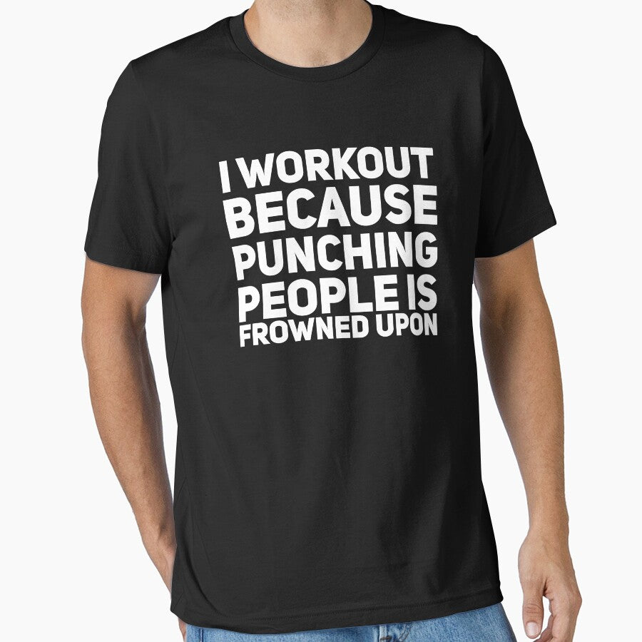 I workout because punching people is frowned upon by alexmichel91 T-Shirts, Hoodie, Sweatshirt | BlankRebels.com (Image 1)