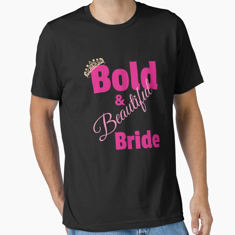 Be The Bold  And Beautiful Bride by BubbaCool T-Shirts, Hoodie, Sweatshirt | BlankRebels.com (Image 1)