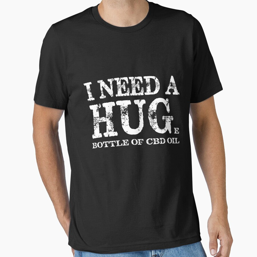 I Need A Hug Huge Bottle of CBD Oil Sarcastic Funny Quote T-Shirt Zip Hoodie, Tank Top, Sweatshirt, Long Sleeve T-Shirt by SwankyBazaar