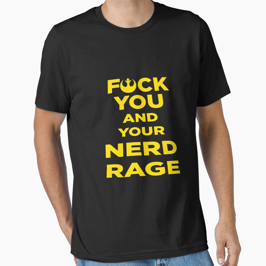 FUCK YOU AND YOUR NERD RAGE by thedailyrobot T-Shirts, Hoodie, Sweatshirt | BlankRebels.com (Image 1)