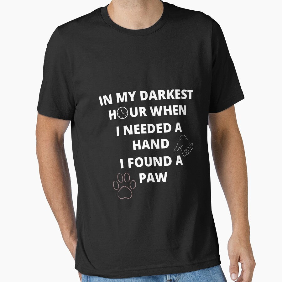 In my darkest hour when i needed a hand i found a paw - paw pet lover, paw, pet, dog, dog lover, animal, cat, puppy, pet lover, cute, animal lover, dogs, pets, paw print, dog paw, paws, by BuraxisQuotes