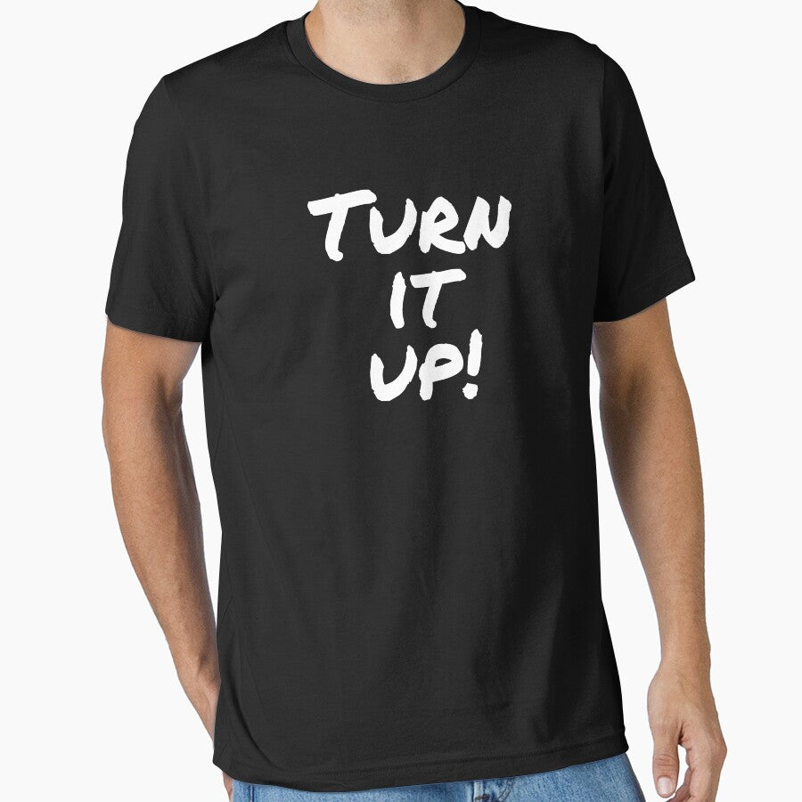 Turn it up by wittyprinttop T-Shirts, Hoodie, Sweatshirt | BlankRebels.com (Image 1)