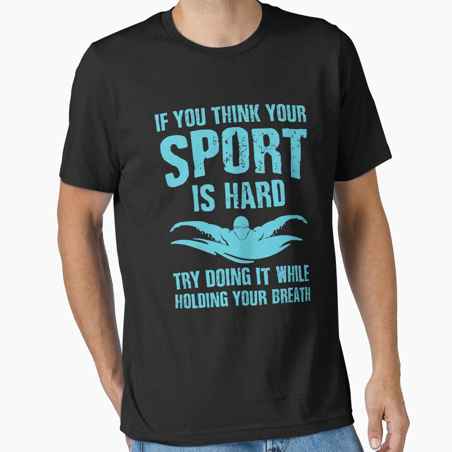 If you think your sport is hard try doing it while holding your breath by bylox T-Shirts, Hoodie, Sweatshirt (Image 1)