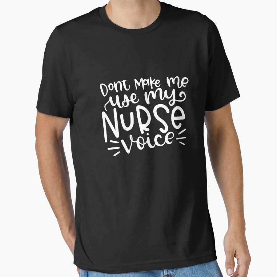 Don't Make Me Use My Nurse Voice by Miaramar T-Shirts, Hoodie, Sweatshirt | BlankRebels.com (Image 1)