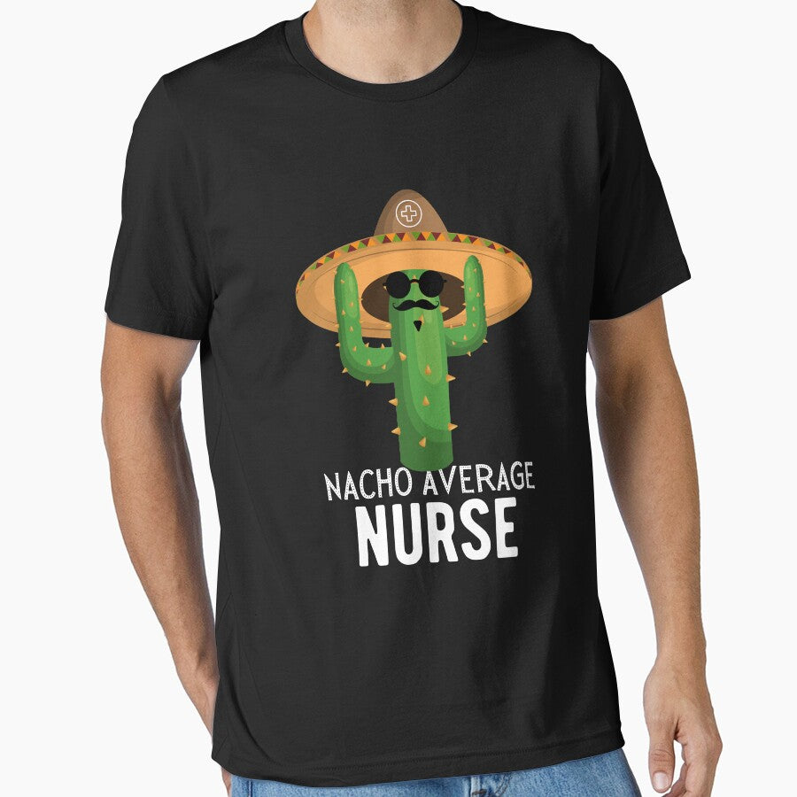 Nacho Average nurse Humor Gift idea for nurses by TrueFit Essentials T-Shirts, Hoodie, Sweatshirt | BlankRebels.com (Image 1)