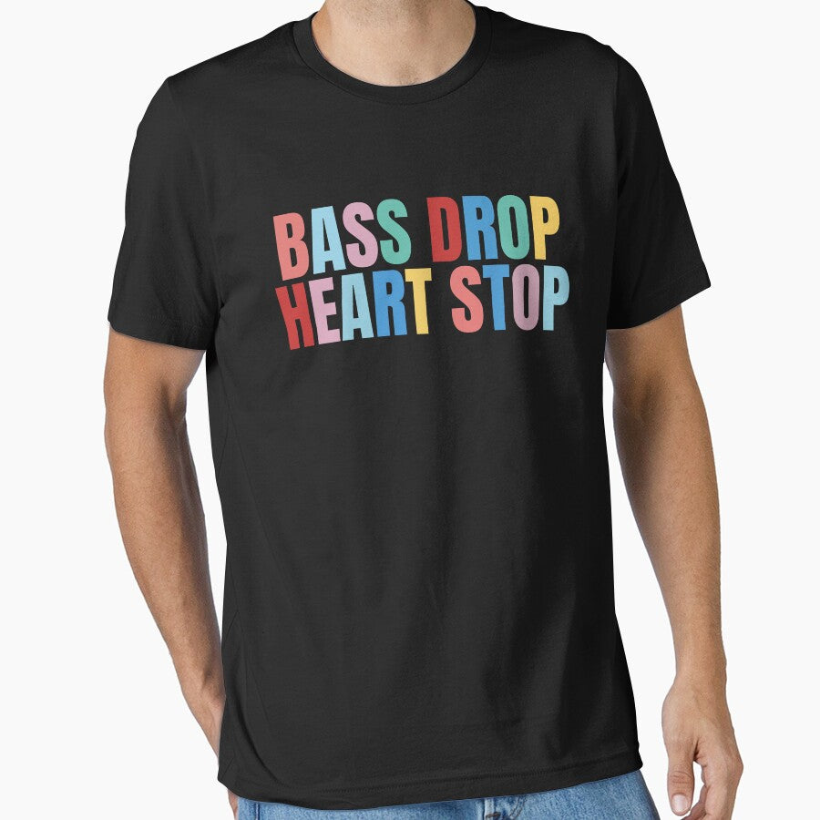 Bass drop heart stop by wittyprinttop T-Shirts, Hoodie, Sweatshirt | BlankRebels.com (Image 1)