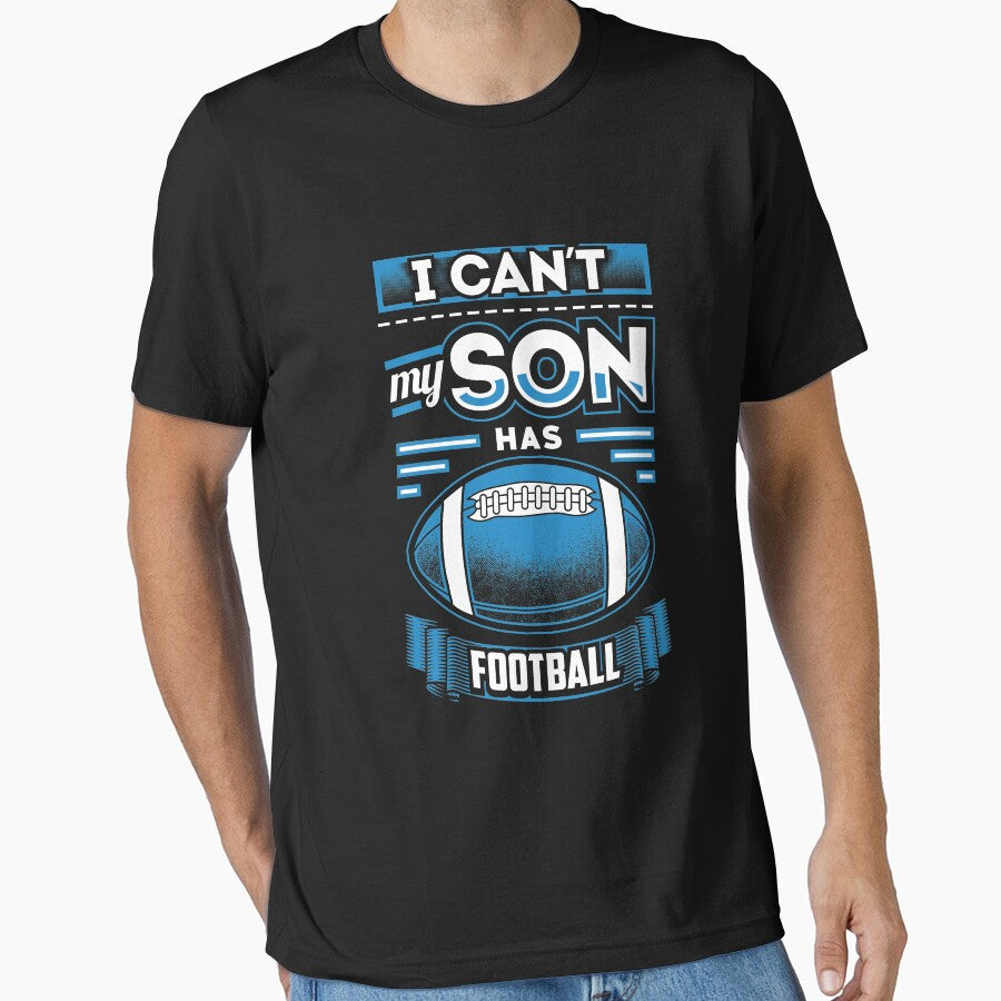 I Can'T My Son Has Football Football Lover T-Shirts, Hoodie, Sweatshirt