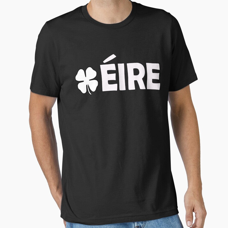Eire is Irish For Ireland. Funny St Patricks Day by CoolApparelShop T-Shirts, Hoodie, Sweatshirt | BlankRebels.com (Image 1)