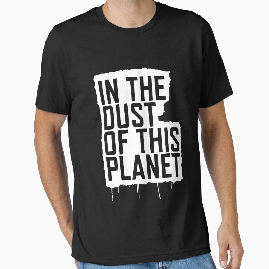 In the Dust of this Planet by Studio Bankai T-Shirts, Hoodie, Sweatshirt | BlankRebels.com (Image 1)