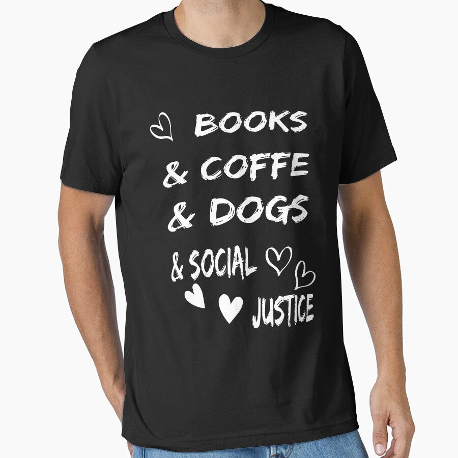 Books And Coffee And Dogs And Social Justice by Vibe Prints T-Shirts, Hoodie, Sweatshirt | BlankRebels.com (Image 1)