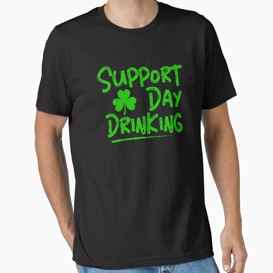 Drinking St Paddys Day Alcohol Apparel Support Day Drinking by doggopupper T-Shirts, Hoodie, Sweatshirt (Image 1)