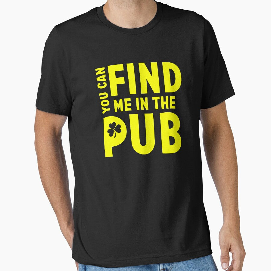 Find Me in the Pub St Patricks Day Beer Drinking Te e by doggopupper T-Shirts, Hoodie, Sweatshirt | BlankRebels.com (Image 1)