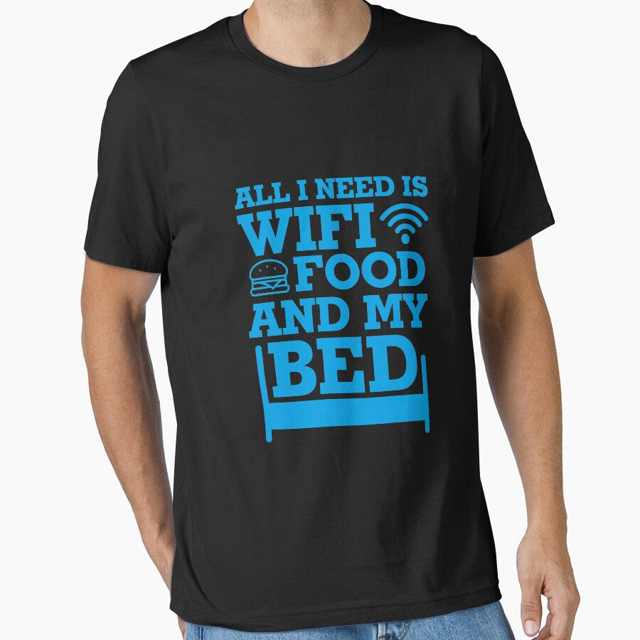 All I Need Is Wifi Food And My Bed Shirt Funny Lazy Shirt by catcatcatlife