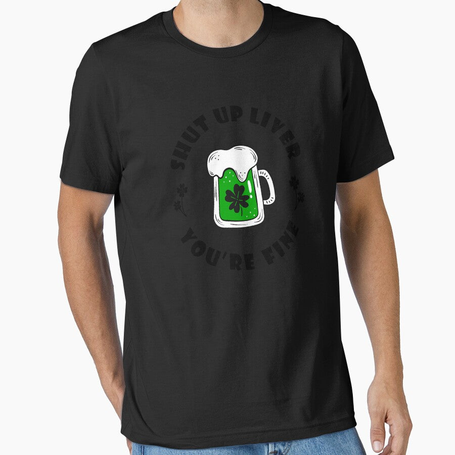 Shut Up Liver Saint Patricks Day Drinking Green Apparel by doggopupper T-Shirts, Hoodie, Sweatshirt (Image 1)