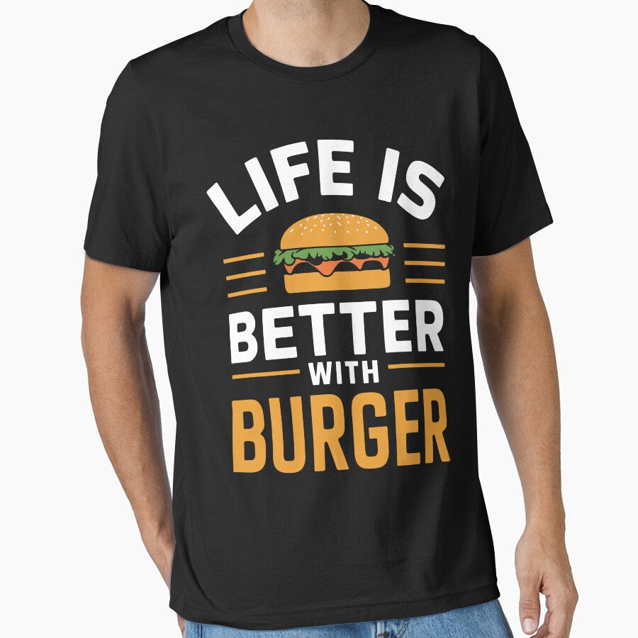 Life Is Better Burger T-Shirts, Hoodie, Sweatshirt