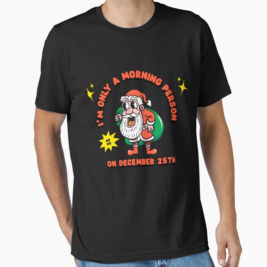 I’m Only a Morning Person on December 25th by Luminou-Lens T-Shirts, Hoodie, Sweatshirt | BlankRebels.com (Image 1)