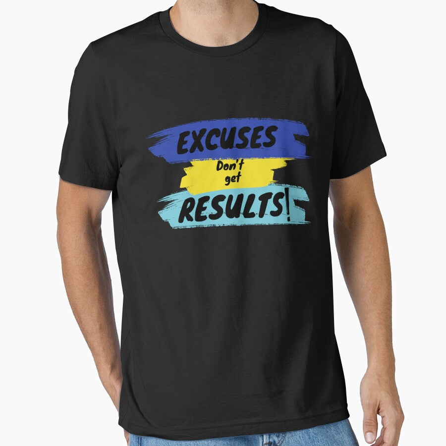 Excuses don’t get Results by Our-Culture T-Shirts, Hoodie, Sweatshirt | BlankRebels.com (Image 1)