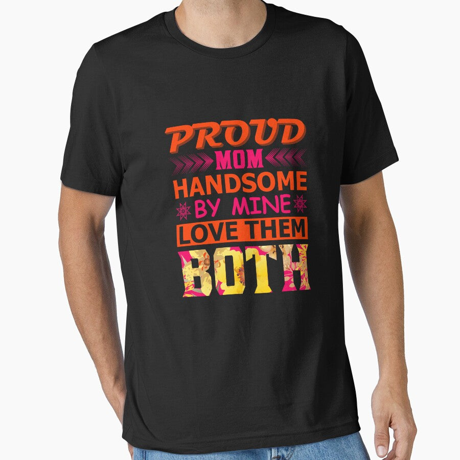 Proud Mom Handsome By Mine Love Them Both by Froyd Wess T-Shirts, Hoodie, Sweatshirt | BlankRebels.com (Image 1)