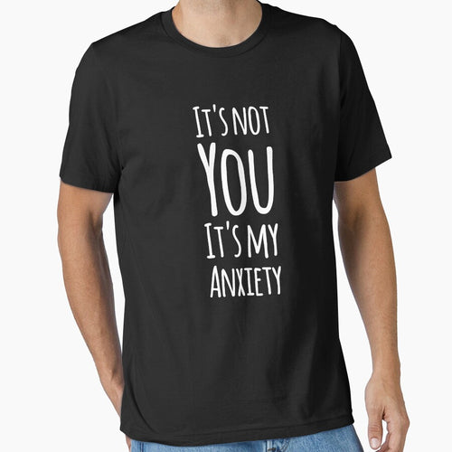 It's not you it's my anxiety by alexmichel91 T-Shirts, Hoodie, Sweatshirt | BlankRebels.com (Image 1)
