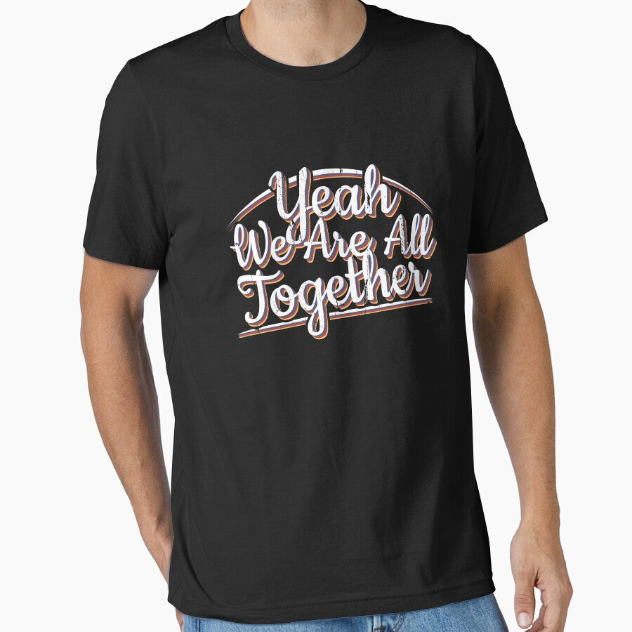Yeah We Are All Together Group Matching Family Vacation Clothing by NomYen . T-Shirts, Hoodie, Sweatshirt (Image 1)