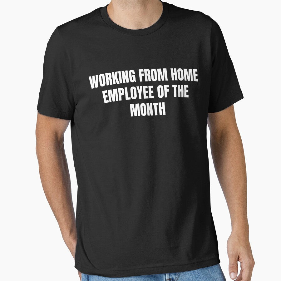 WORKING FROM HOME EMPLOYEE OF THE MONTH Funny Working Remotely Pandemic Humor by ZEROXCOOL T-Shirts, Hoodie,... (Image 1)