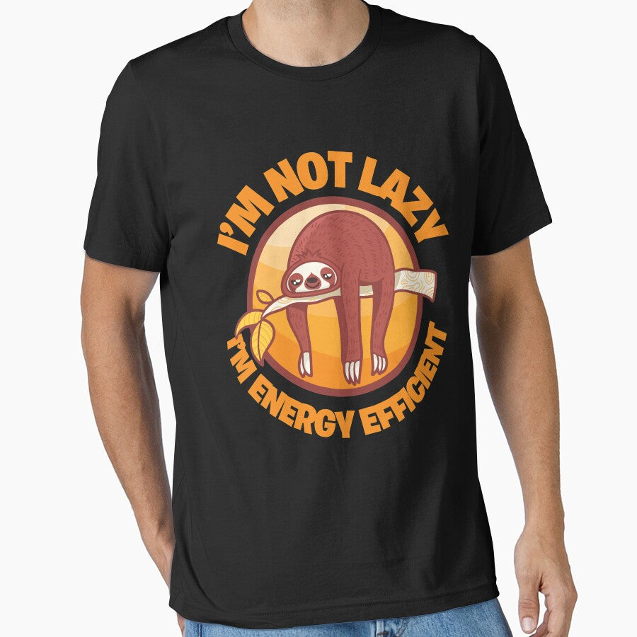 I'm Not Lazy I'm Energy Efficient by hqtrends
