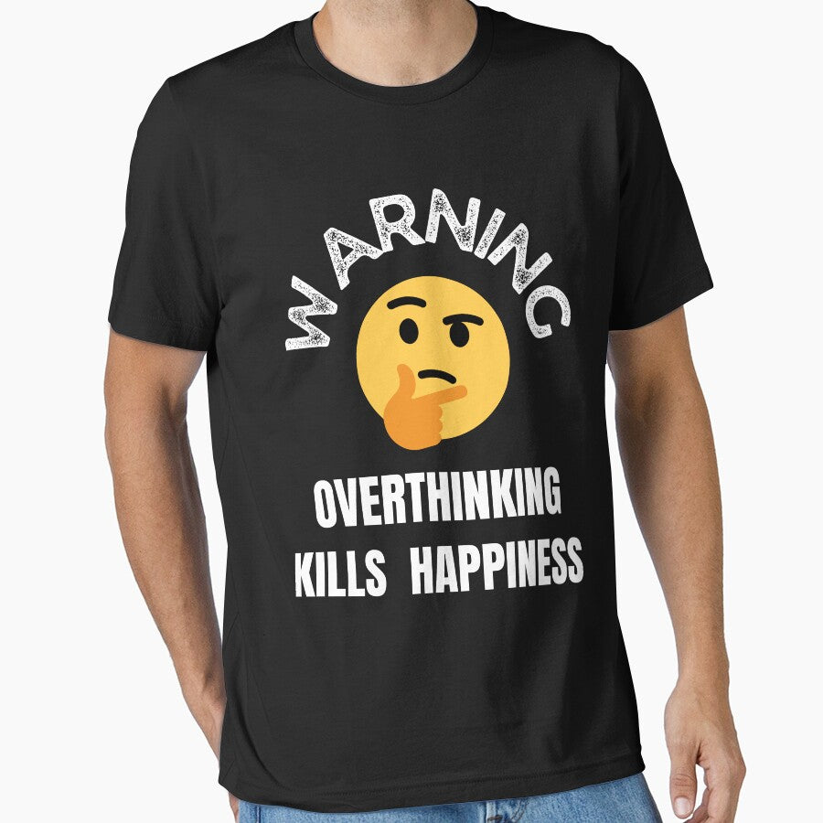 Warning Overthinking Kills Your Happiness by Tamas Das T-Shirts, Hoodie, Sweatshirt | BlankRebels.com (Image 1)