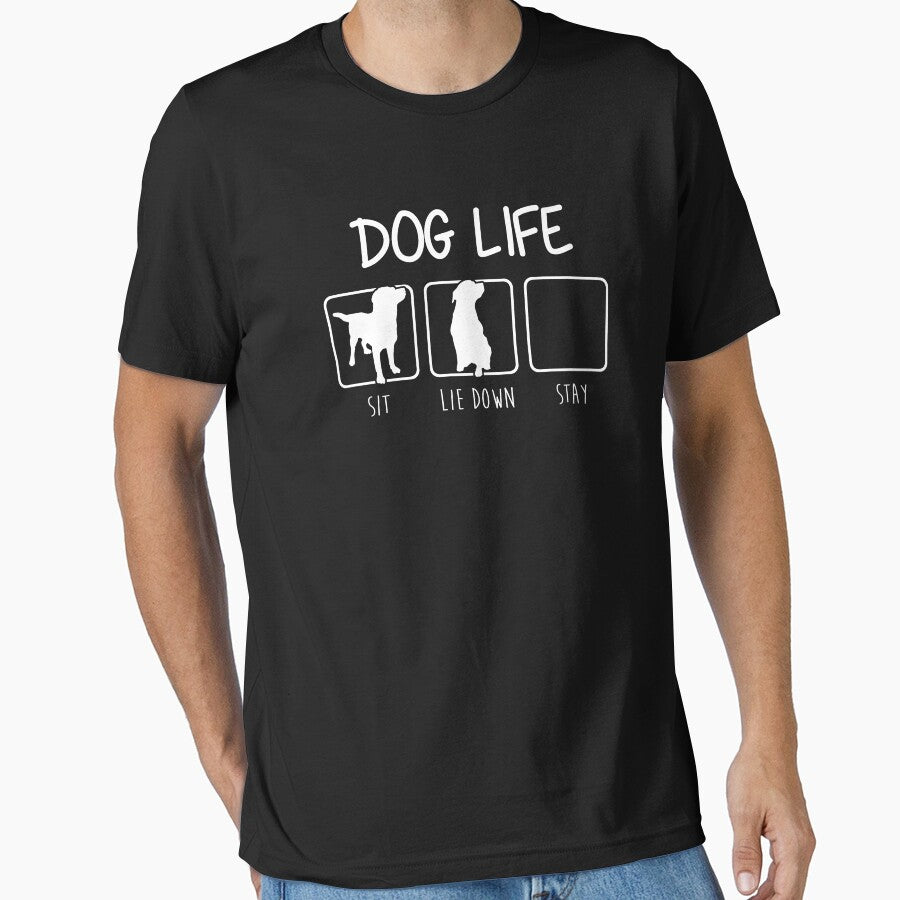 Dog Life Sit Lie Down Stay by stoneyy T-Shirts, Hoodie, Sweatshirt | BlankRebels.com (Image 1)