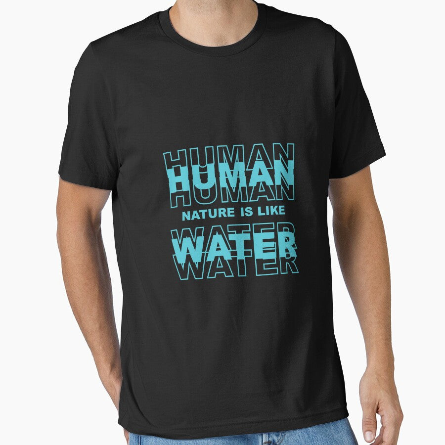 Human nature is like water by MHS DESIGNS