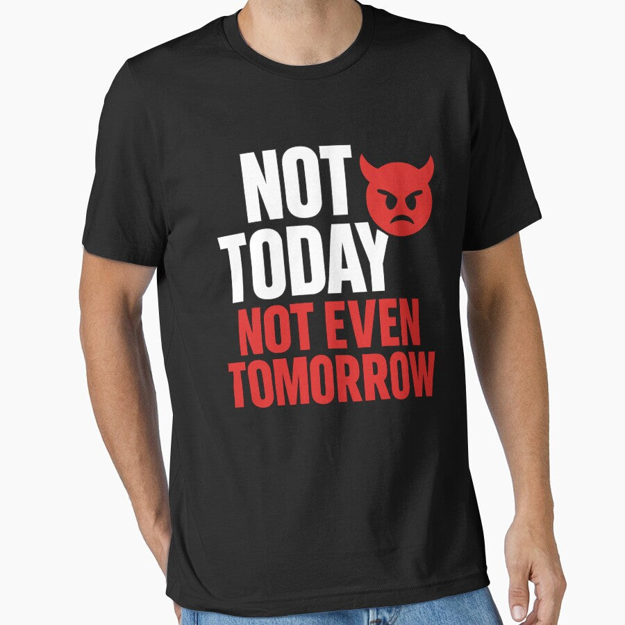 Not Today Not Tomorrow – Funny Devil Emoji Quote by I AM BRO T-Shirts, Hoodie, Sweatshirt | BlankRebels.com (Image 1)