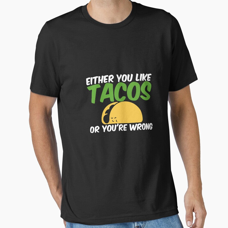 Either You Like Tacos or You're Wrong Shirt by Orange Pieces Hoodie, Sweatshirt | BlankRebels.com (Image 1)