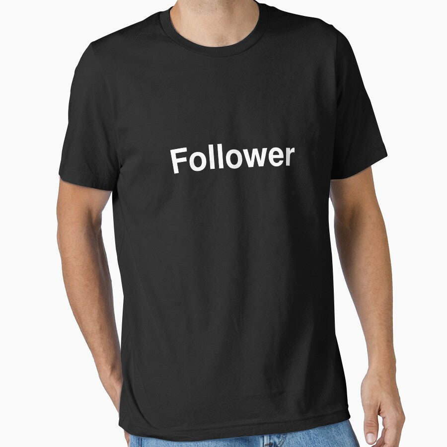Follower by ninov94 T-Shirts, Hoodie, Sweatshirt | BlankRebels.com (Image 1)