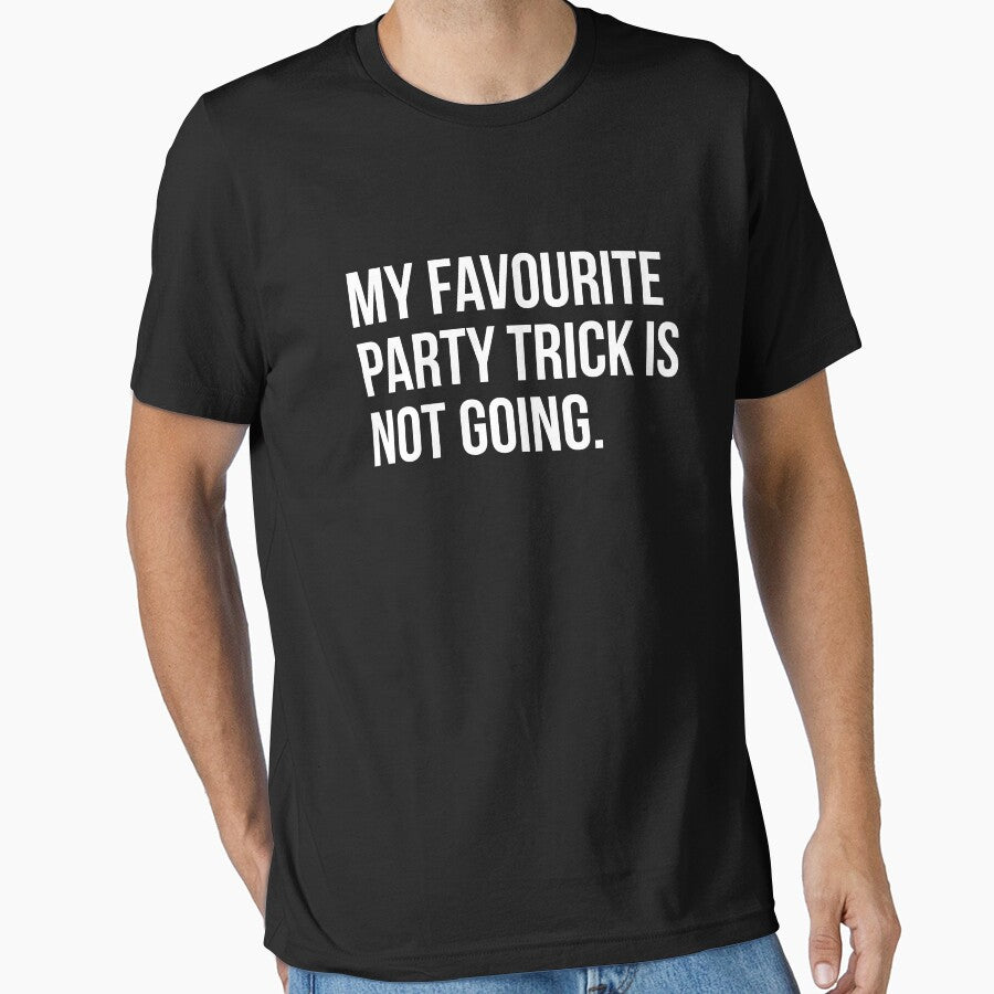 Introvert Humor My Favorite Party Trick Is Not Going T-Shirts, Hoodie, Sweatshirt