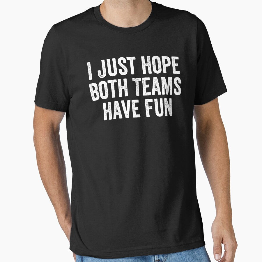 I Just Hope Both Teams Have Fun by Easy-Teezy