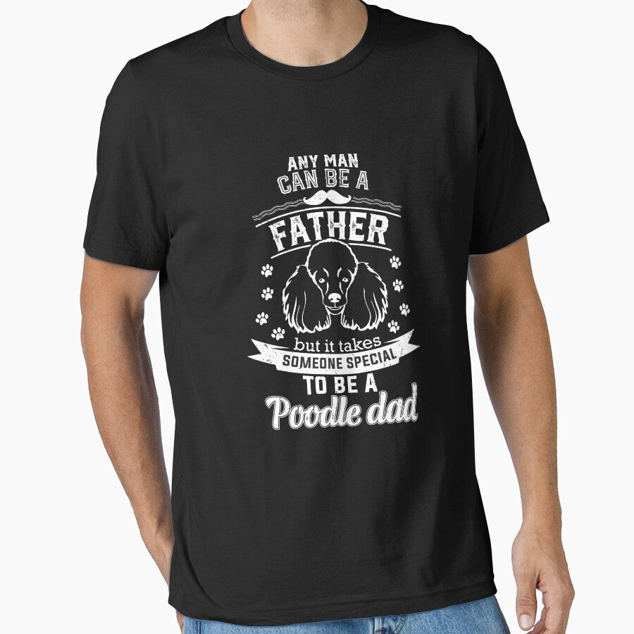 It Takes Someone Special To Be A Poodle Dad by stuch75 T-Shirts, Hoodie, Sweatshirt | BlankRebels.com (Image 1)