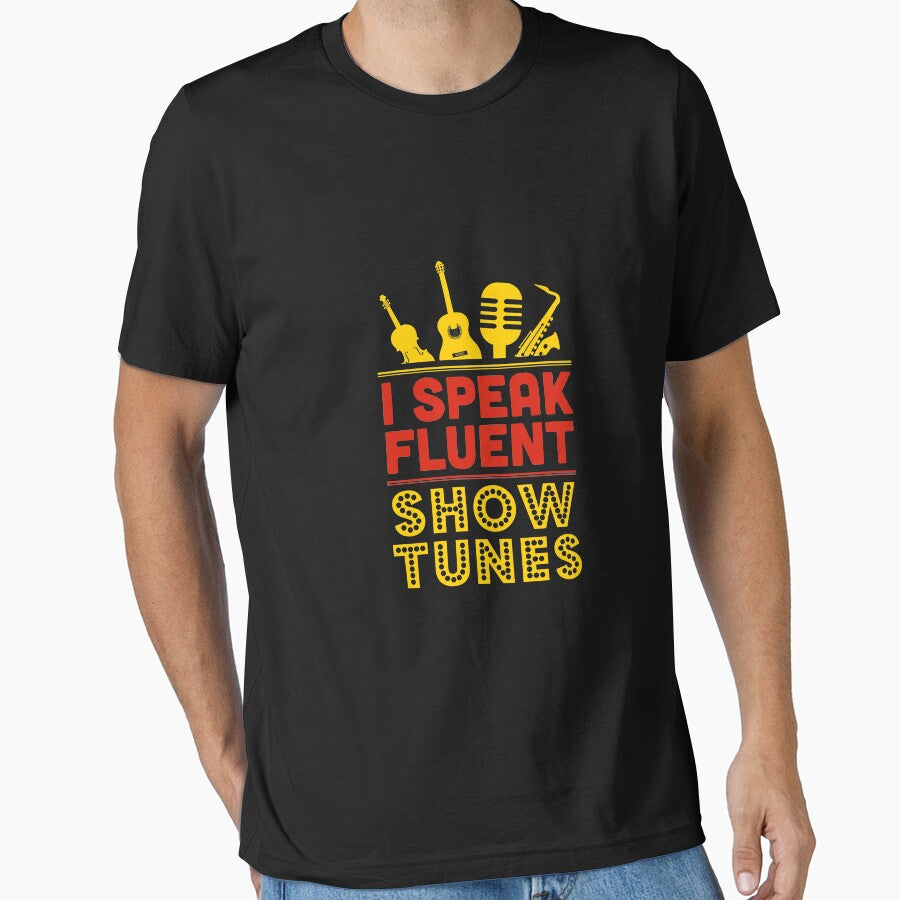 I Speak Fluent Show Tunes | theatre lover | theatre geek | theatre gifts | music theatre shirt | drama teacher gift | theatre gift ideas | theatre shirt | theater gift | thespian shirt by Kreature Look