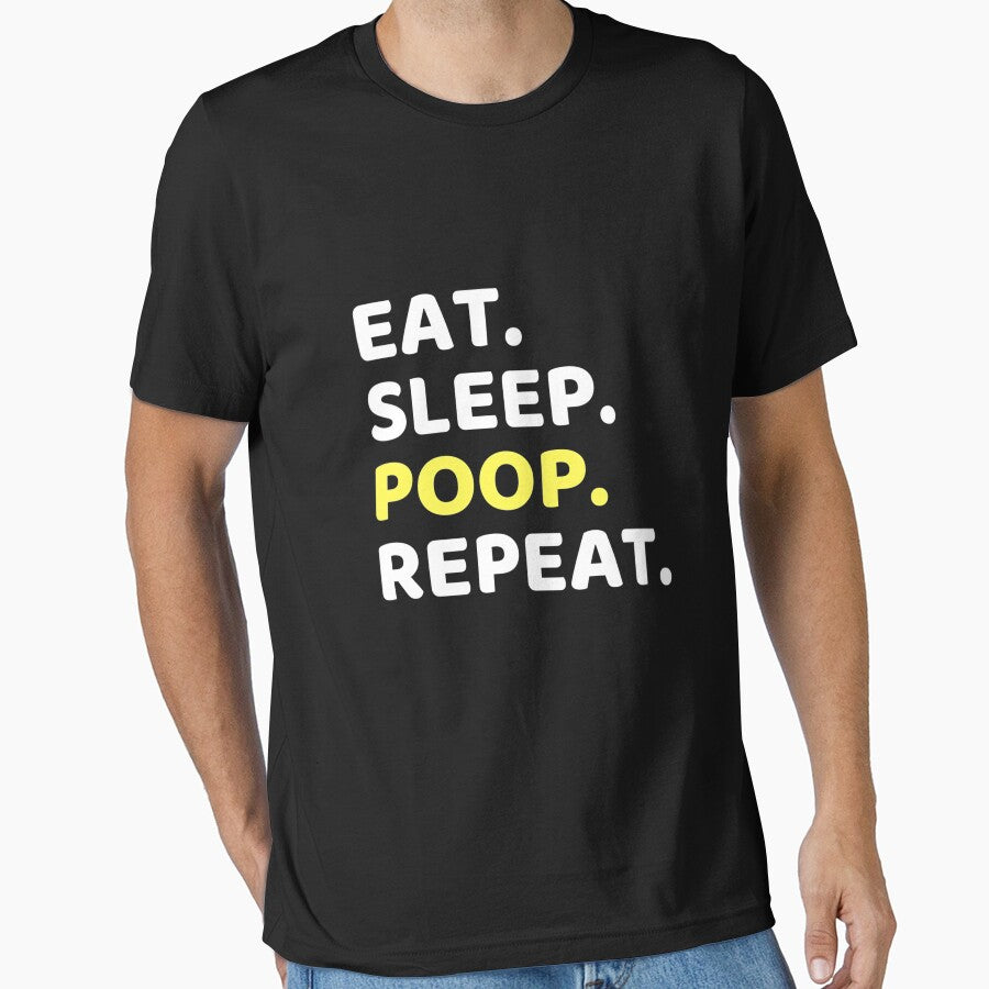 Eat. Sleep. Poop. Repeat. Fun Novelty Life Design by NomYen . T-Shirts, Hoodie, Sweatshirt | BlankRebels.com (Image 1)