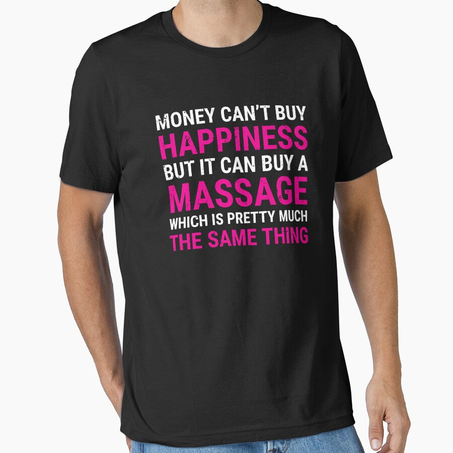Money Can't Buy Happiness Massage Funny T-shirt by zcecmza Hoodie, Sweatshirt | BlankRebels.com (Image 1)