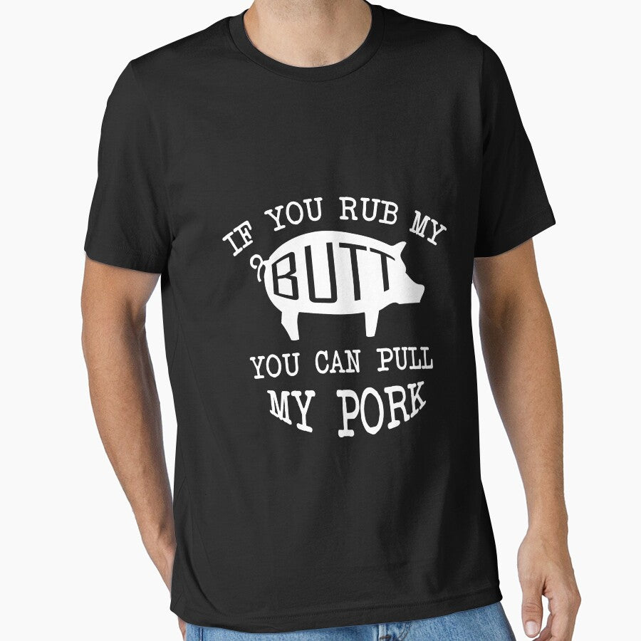 If You Rub My Butt You Can Pull My Pork by Mill8ion T-Shirts, Hoodie, Sweatshirt | BlankRebels.com (Image 1)