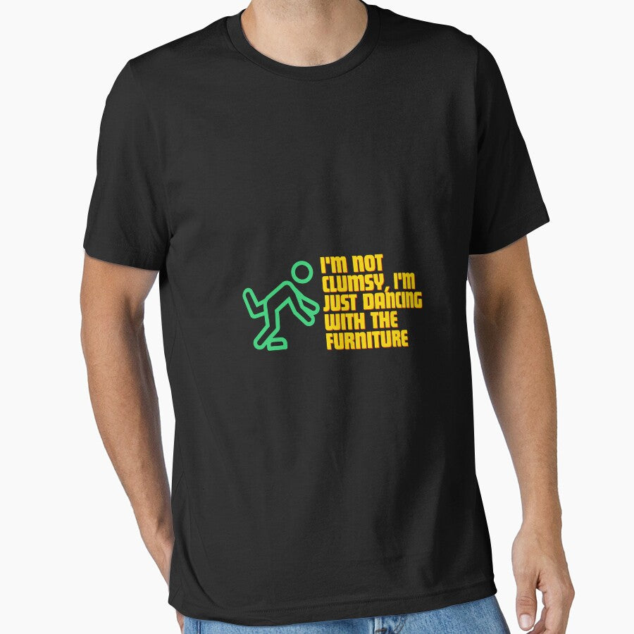 "I'm not clumsy, I'm just dancing with the furniture." by Reichcorp T-Shirts, Hoodie, Sweatshirt | BlankRebels.com (Image 1)
