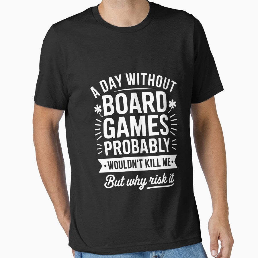 Board Games A Day Without Board Games by RatCurry T-Shirts, Hoodie, Sweatshirt | BlankRebels.com (Image 1)