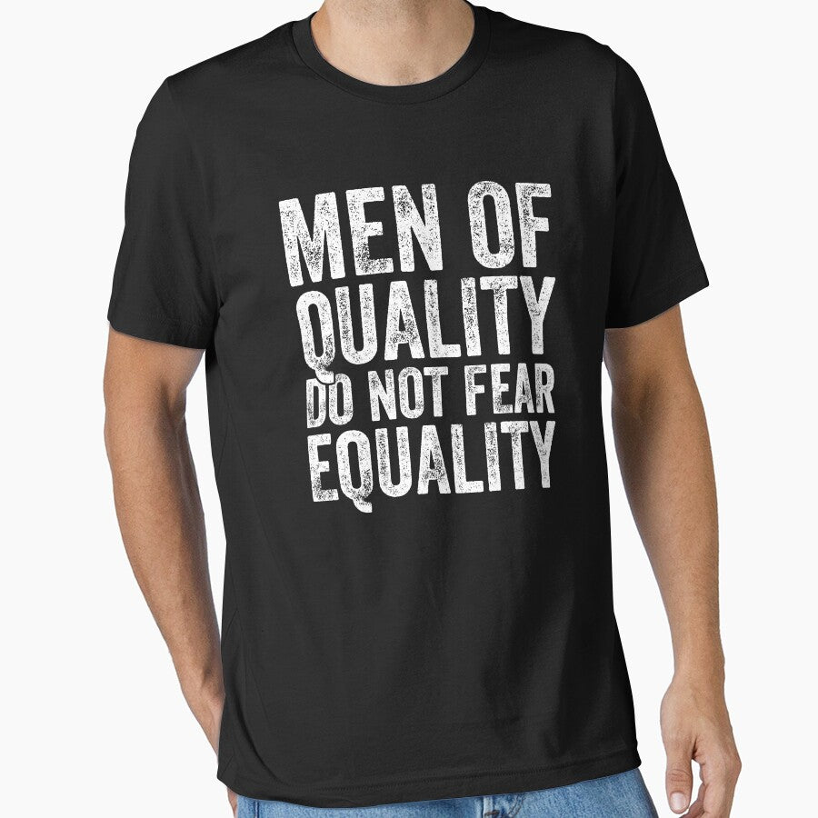 Men of quality do not fear equality - feminist by Captain Mood T-Shirts, Hoodie, Sweatshirt | BlankRebels.com (Image 1)