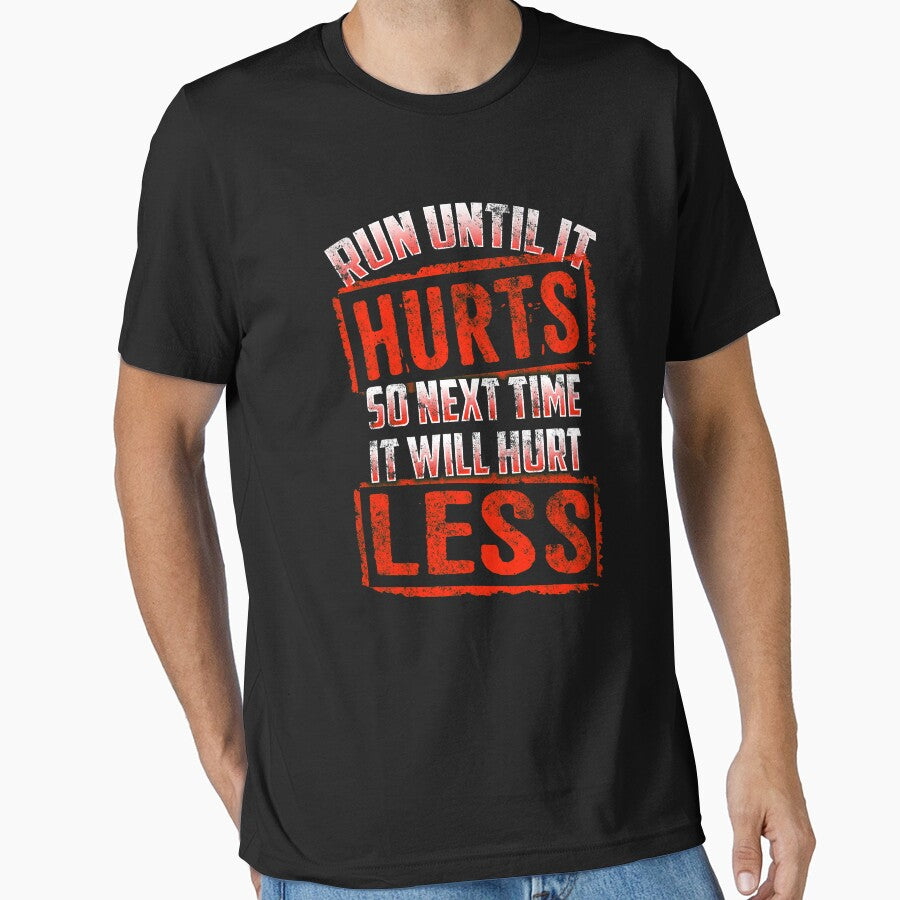 Running Run Until It Hurts, So Next Time It Hurts Less by festivalshirt T-Shirts, Hoodie, Sweatshirt (Image 1)