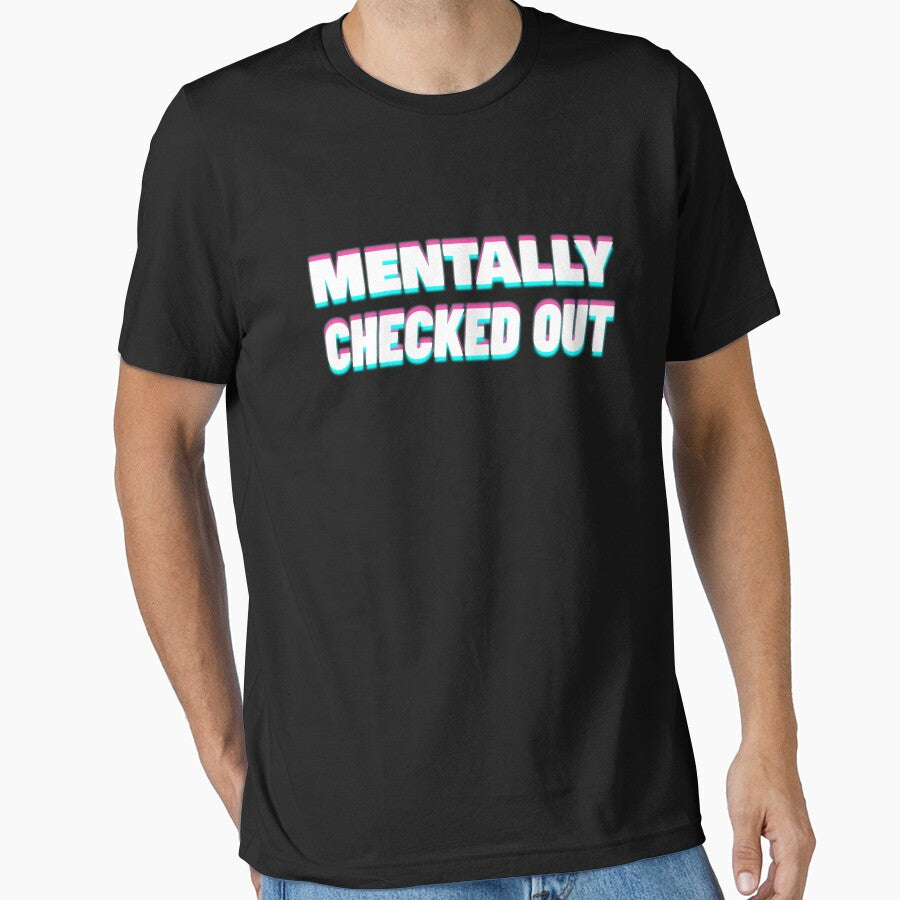 Mentally Checked Out by Wachi-A T-Shirts, Hoodie, Sweatshirt | BlankRebels.com (Image 1)
