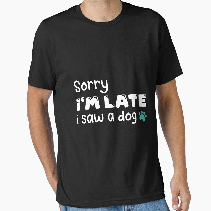 sorry i'm late i saw a dog, best funny meme quote gift for pets lovers perfect present for birthday valentines... (Image 1)