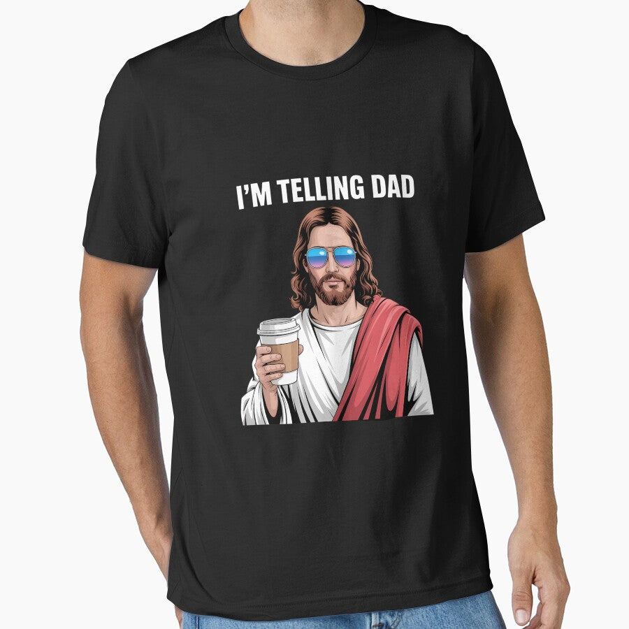 I'M Telling Dad Funny Religious Christian Jesus T-Shirts, Hoodie, Sweatshirt