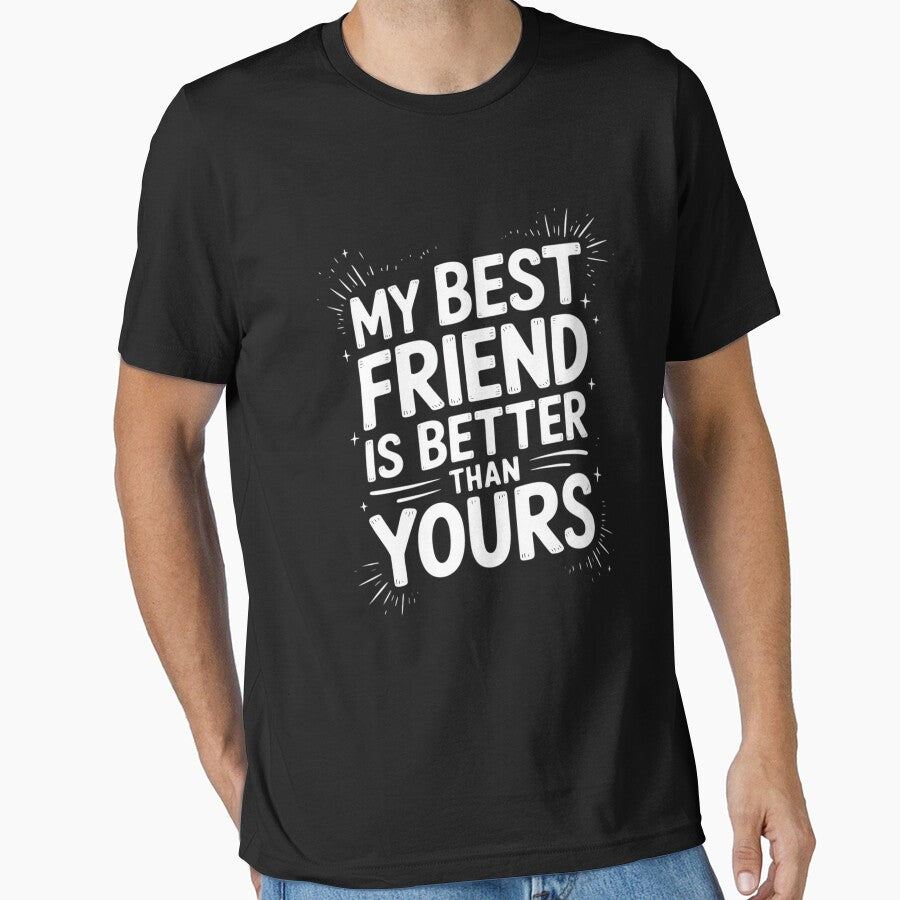 My Best Friend Is Better Than Yours   BFF Gift by hettingerchaim T-Shirts, Hoodie, Sweatshirt | BlankRebels.com (Image 1)
