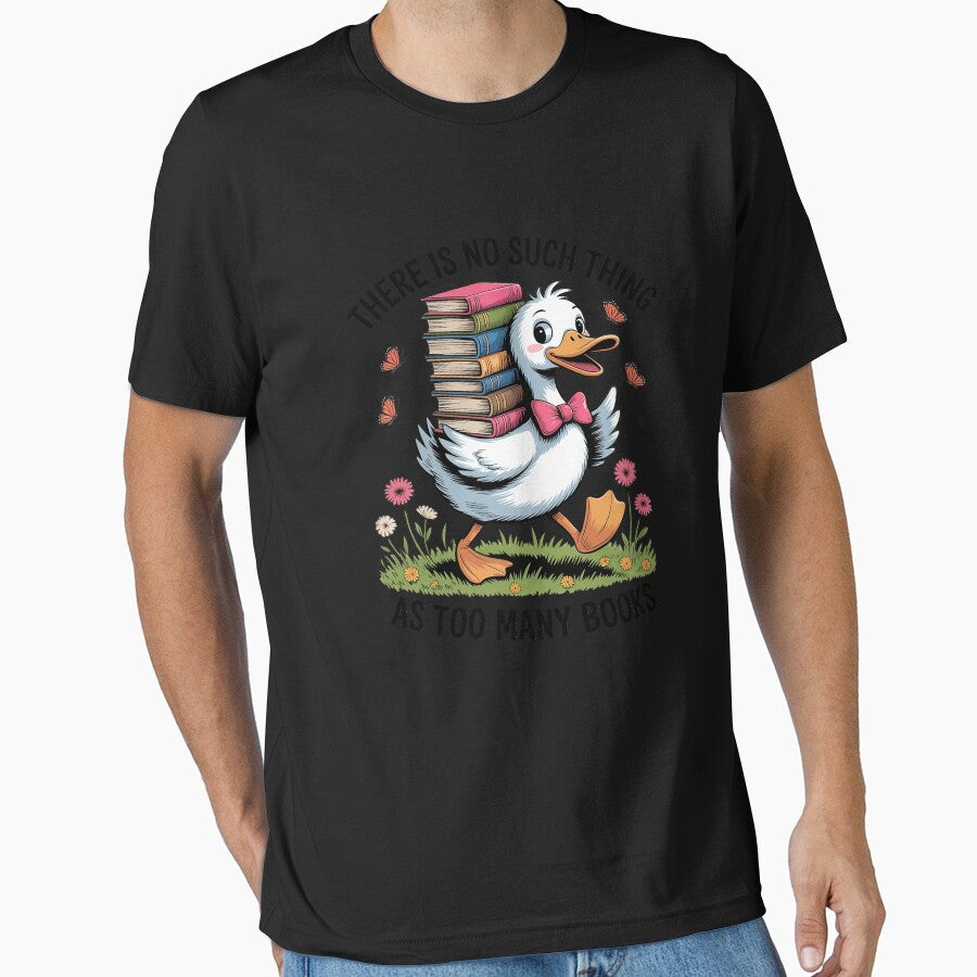 There Is No Such Thing As Too Many Books Duck by JaskconLIfe23 T-Shirts, Hoodie, Sweatshirt | BlankRebels.com (Image 1)